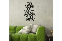 Skilt-Do More Of What Makes You Happy Veggdekor Svart