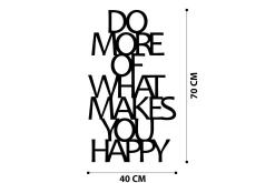 Skilt-Do More Of What Makes You Happy Veggdekor Svart