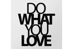 Skilt-Do What You Love Veggdekor Svart